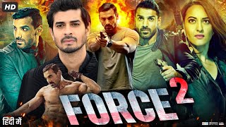 Force 2 Full Movie  John Abraham Sonakshi Sinha Tahir Raj Bhasin Narendra Jha  Review amp Fact [upl. by Nadean]