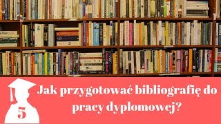 Jak przygotować bibliografię do pracy licencjackiej i magisterskiej Magister na 5 [upl. by Armin988]