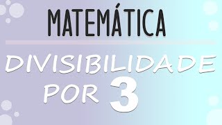 Como saber se um número é DIVISÍVEL POR 3 [upl. by Alice]