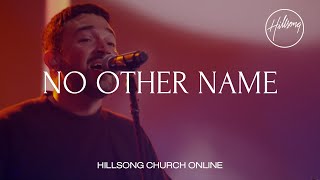 No Other Name Church Online  Hillsong Worship [upl. by Weixel]