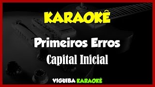 Primeiros Erros  Capital Inicial  VERSÃO KARAOKÊ [upl. by Kattie]