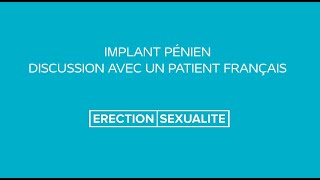 Interview dun patient avec un implant pénien  satisfaction et parcours de soin [upl. by Elleiand]