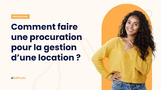 Comment faire une procuration pour la gestion dune location [upl. by Phenice44]