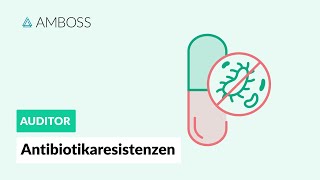 Antibiotika Resistenzen  Antibiotika Teil 3  AMBOSS Auditor [upl. by Aihtennek401]