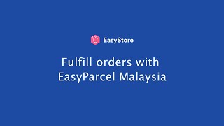 Orders │ Fulfill orders with integrated app  EasyParcel Malaysia │ Eng [upl. by Bik]