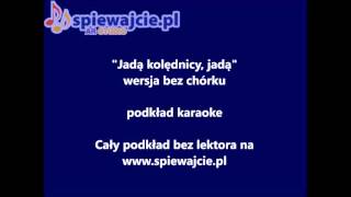 Jadą kolędnicy jadą  wersja bez chórku podkład demo wwwspiewajciepl karaoke [upl. by Garcon]