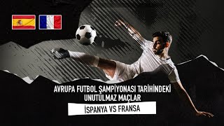 İspanya vs Fransa Avrupa Futbol Şampiyonası Tarihindeki Unutulmaz Maçlar  İlginç Notlar [upl. by Gresham814]