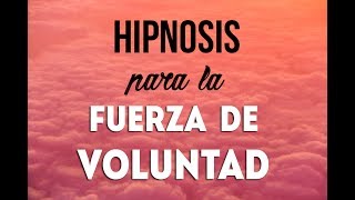 HIPNOSIS PARA LA FUERZA DE VOLUNTAD  Cumplir metas  RELAJACION PROFUNDA  ❤ EASY ZEN [upl. by Atidnan]