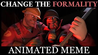 Change The Formality Meme Tf2 SFM [upl. by Pinkham]