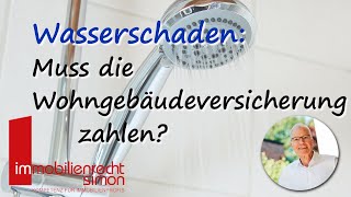 Wasserschaden Muss die Wohngebäudeversicherung zahlen [upl. by Ecinreb]