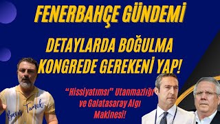 FENERBAHÇE GÜNDEMİ  Kongre Detaylara Takılmayın Hissiyatımsı Aziz Yıldırım [upl. by Eimareg664]