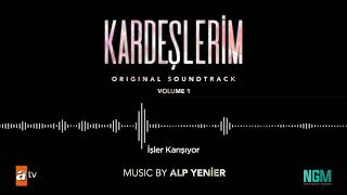 Kardeşlerim Soundtrack  İşler Karışıyor [upl. by Selmore]