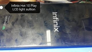 Infinix Hot 10 Play Display Light Problam fix Lcd light [upl. by Aiasi]