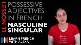 French Possessive Adjectives Masculine Singular [upl. by Berke]