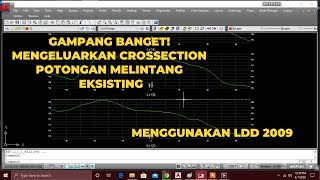 5 CARA MENGELUARKAN CROSSECTION  POTONGAN MELINTANG EKSISTING MENGGUNAKAN LAND DESKTOP 2009 [upl. by Delcine]