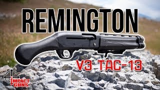 Remington V3 Tac13 12 Gauge  Review amp Range Test [upl. by Ellak]