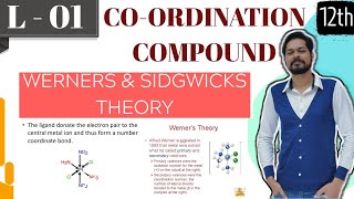 COORDINATION CHEMISTRY I CLASS 12 L1 I JEE I NEET I Werner Theory I Sidgwick Theory [upl. by Dagley]