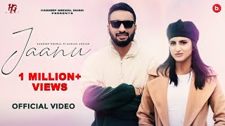 Jaanu Official Video Hardeep Grewal  Gurlez Akhtar  Yeah Proof  Punjabi Songs [upl. by Yrojram]