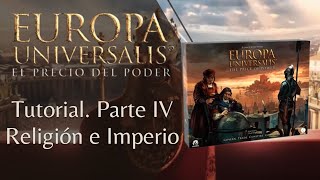 Europa Universalis El Precio del Poder Tutorial IV Religión e Imperio [upl. by Enirtak638]