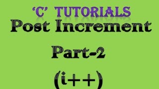 C Programming Tutorial 9 Post Increment part 2 [upl. by Atiekahs]