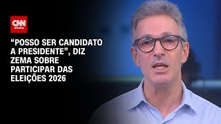 quotPosso ser candidato a presidentequot diz Zema sobre participar das eleições 2026  LIVE CNN [upl. by Eveleen]