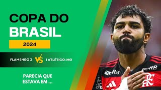 FLAMENGO 3 X 1 ATLEÌTICO MG  MELHORES MOMENTOS COMENTADO  1Âº JOGO FINAL DA COPA DO BRASIL [upl. by Takakura829]