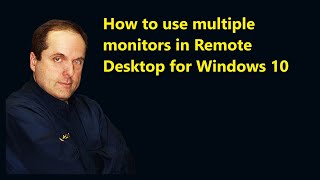 How to use multiple monitors in Remote Desktop for Windows 10 [upl. by Yentruoc]