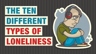 10 Types of Loneliness and How To Deal With Them [upl. by Eustazio]