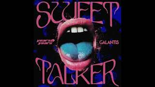 Years amp Years Galantis  Sweet Talker DJ Gonzalvez Bernard Remix [upl. by Nevins272]