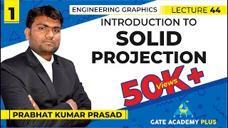 Engineering Graphics  Module 3  Introduction to Solid Projection  1 Lecture 44 [upl. by Cyma543]