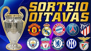 SORTEIO OITAVAS LIGA DOS CAMPEÕES [upl. by Boland]