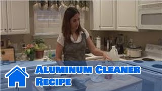 Housecleaning Tips  Aluminum Cleaner Recipe [upl. by Engelhart]