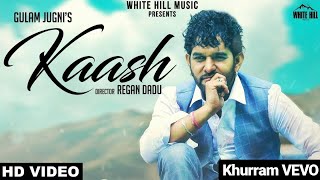 Kaash Tere Ishq Mein Nilaam Ho Jaoun with Lyrics Official Video  Gulam Jugni  Kaash Latest Song [upl. by Elsilrac]