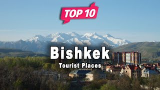 Top 10 Places to Visit in Bishkek  Kyrgyzstan  English [upl. by Steffy]