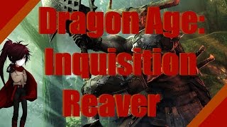 Dragon Age Inquisition Reaver Guide [upl. by Eanahc]