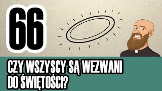 3MC – Trzyminutowy Katechizm  66 Czy wszyscy są wezwani do świętości [upl. by Robenia]