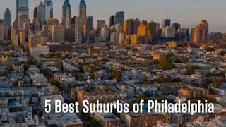 5 Best Suburbs of Philadelphia [upl. by Bart]