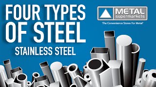 The Four Types of Steel Part 4 Stainless Steel  Metal Supermarkets [upl. by Noelani]