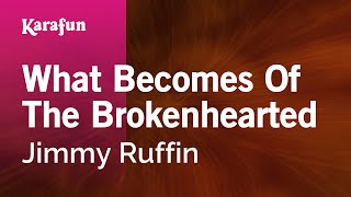 What Becomes of the Brokenhearted  Jimmy Ruffin  Karaoke Version  KaraFun [upl. by Gale]