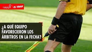 🔴 EL VBAR  ¿A qué equipo favorecieron los árbitros en la fecha [upl. by Enatan]