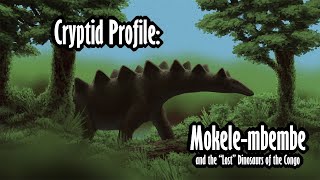 Cryptid Profile Mokelembembe and the “Lost” Dinosaurs of the Congo [upl. by Wollis]