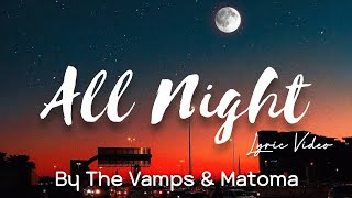 The Vamps amp Matoma  All Night Lyric Video [upl. by Stearns]