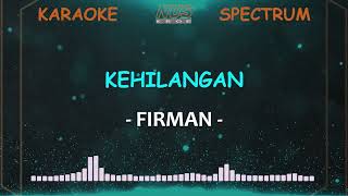 Kehilangan Firman Karaoke Lirik dan Spectrum [upl. by Ginevra51]