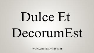 How To Say DulceEtDecorumEst [upl. by Hoes372]