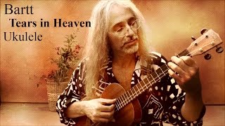 Tears In Heaven  Ukulele Bartt Warburton [upl. by Onin283]