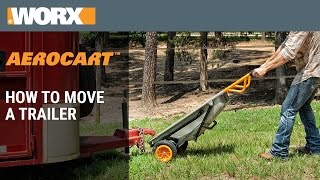 How to Move a Trailer Using the WORX Aerocart [upl. by Eartnoed]