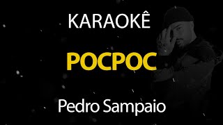 POCPOC  Pedro Sampaio Karaokê Version [upl. by Nagram]