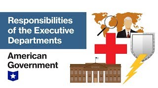 Responsibilities of the Executive Departments  American Government [upl. by Erland]