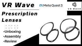 VR Wave Prescription Lenses for Meta Quest 3  Unboxing Assembly Review [upl. by Thin]