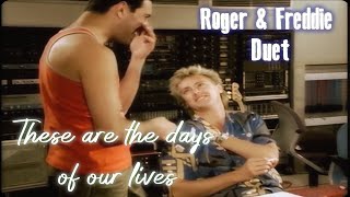 These Are The Days Of Our Lives  Roger amp Freddie Duet Fan made [upl. by Ettie132]